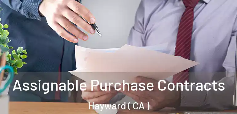  Assignable Purchase Contracts Hayward ( CA )