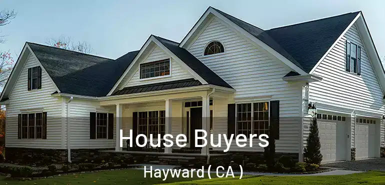  House Buyers Hayward ( CA )
