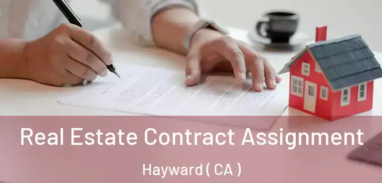  Real Estate Contract Assignment Hayward ( CA )