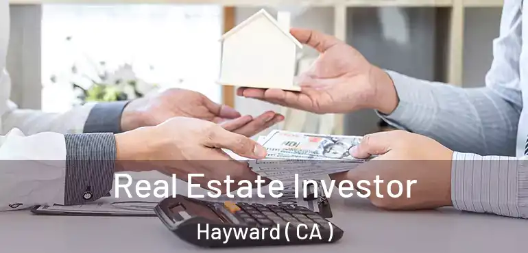  Real Estate Investor Hayward ( CA )