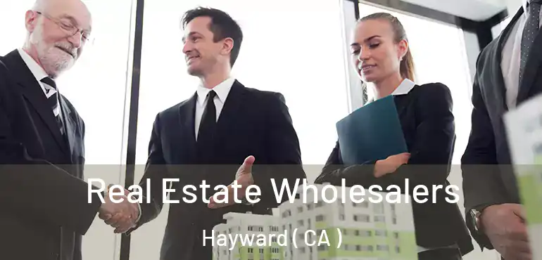  Real Estate Wholesalers Hayward ( CA )