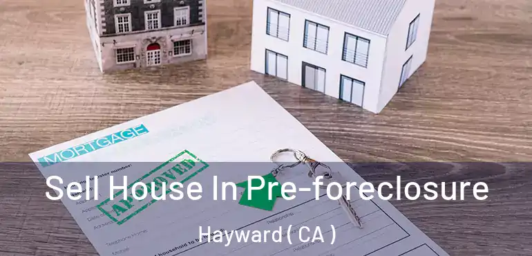  Sell House In Pre-foreclosure Hayward ( CA )
