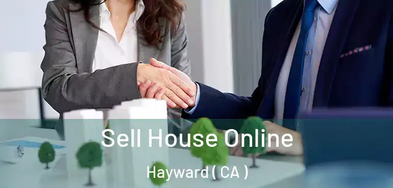  Sell House Online Hayward ( CA )