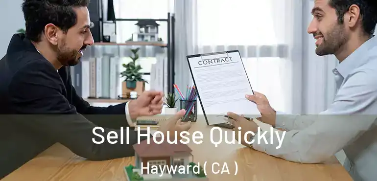  Sell House Quickly Hayward ( CA )