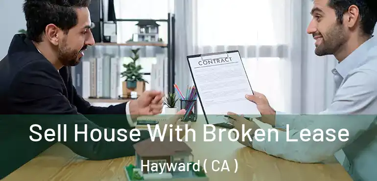  Sell House With Broken Lease Hayward ( CA )