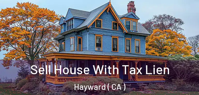  Sell House With Tax Lien Hayward ( CA )