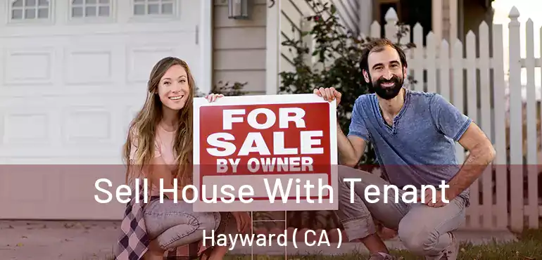  Sell House With Tenant Hayward ( CA )