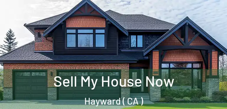  Sell My House Now Hayward ( CA )