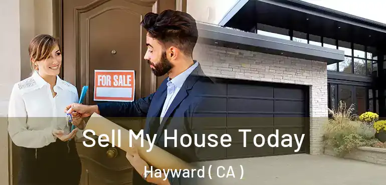  Sell My House Today Hayward ( CA )