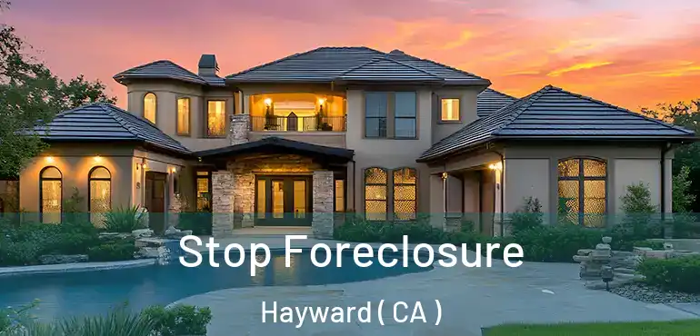 Stop Foreclosure Hayward ( CA )