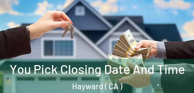  You Pick Closing Date And Time Hayward ( CA )